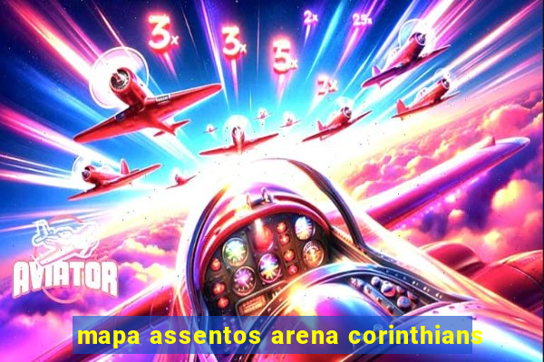 mapa assentos arena corinthians